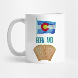 Colorado Born and Bred (...bread) Mug